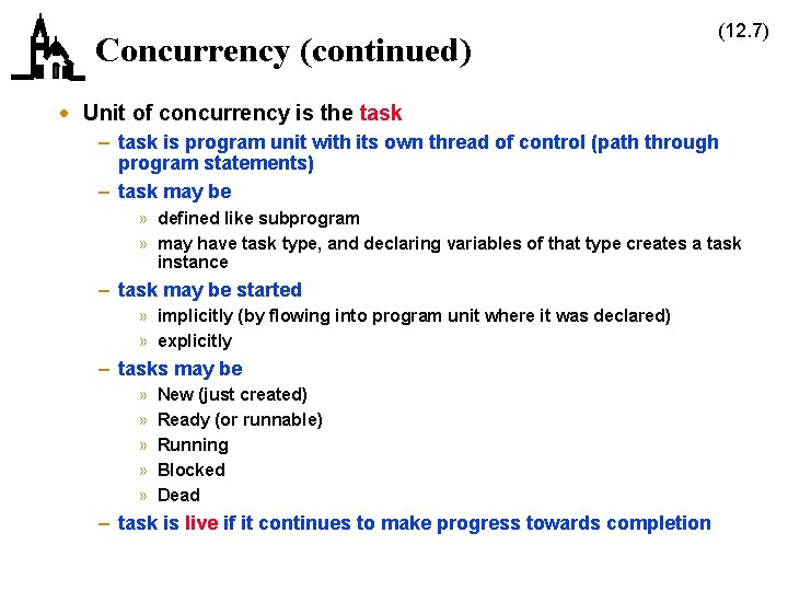 Concurrency (continued) (12. 7) · Unit of concurrency is the task – task is