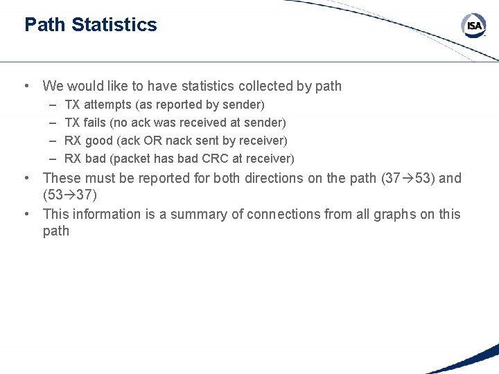 Path Statistics • We would like to have statistics collected by path – –