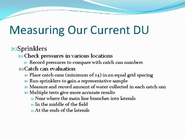 Measuring Our Current DU Sprinklers Check pressures in various locations Record pressures to compare
