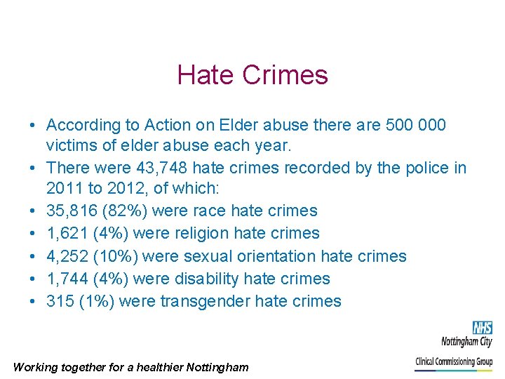 Hate Crimes • According to Action on Elder abuse there are 500 000 victims