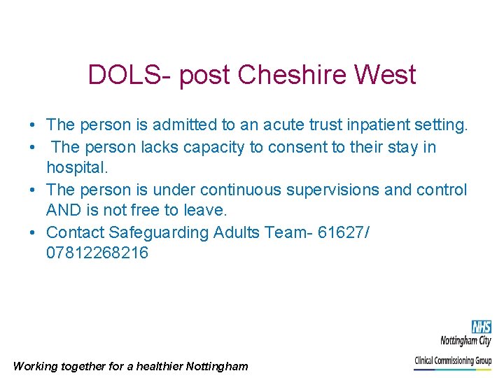 DOLS- post Cheshire West • The person is admitted to an acute trust inpatient