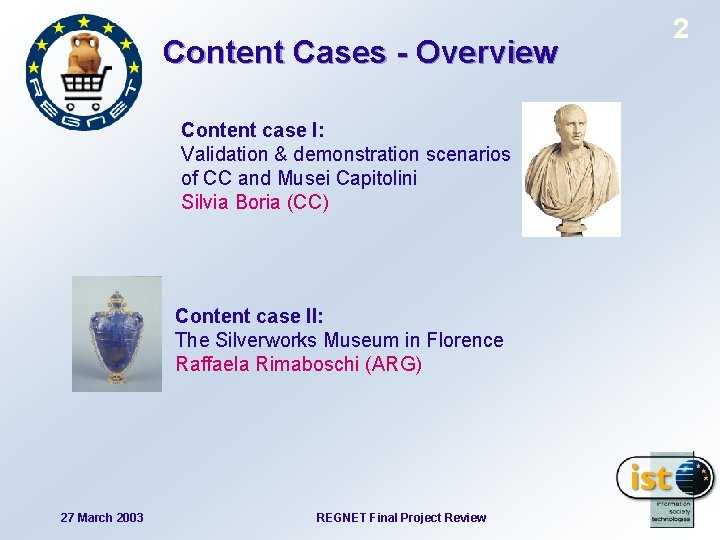 Content Cases - Overview Content case I: Validation & demonstration scenarios of CC and