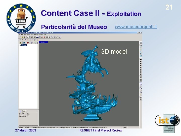 Content Case II - Exploitation Particolarità del Museo www. museoargenti. it 3 D model