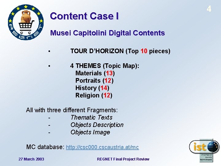 Content Case I Musei Capitolini Digital Contents • TOUR D’HORIZON (Top 10 pieces) •