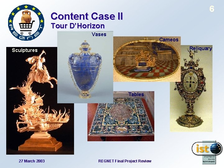 6 Content Case II Tour D’Horizon Vases Cameos Reliquary Sculptures Tables 27 March 2003