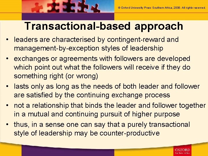 © Oxford University Press Southern Africa, 2008. All rights reserved. Transactional-based approach • leaders