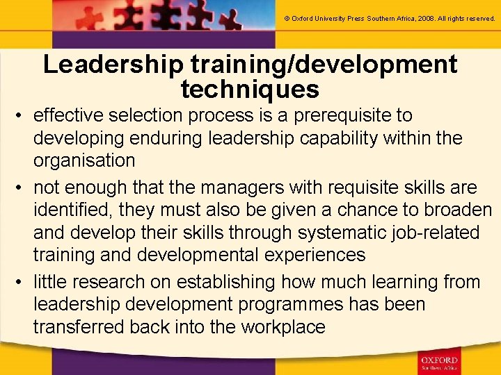 © Oxford University Press Southern Africa, 2008. All rights reserved. Leadership training/development techniques •