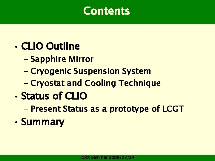Contents • CLIO Outline – Sapphire Mirror – Cryogenic Suspension System – Cryostat and