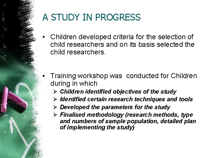 A STUDY IN PROGRESS • Children developed criteria for the selection of child researchers