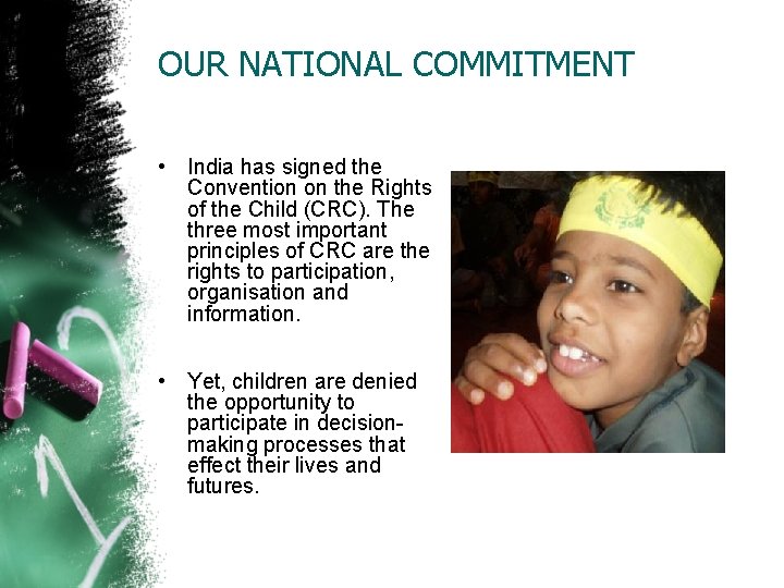 OUR NATIONAL COMMITMENT • India has signed the Convention on the Rights of the