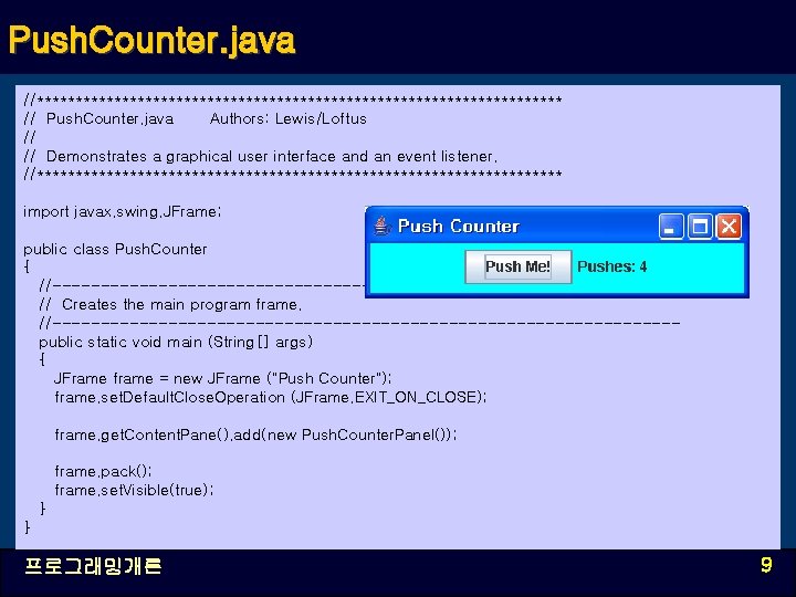 Push. Counter. java //********************************** // Push. Counter. java Authors: Lewis/Loftus // // Demonstrates a