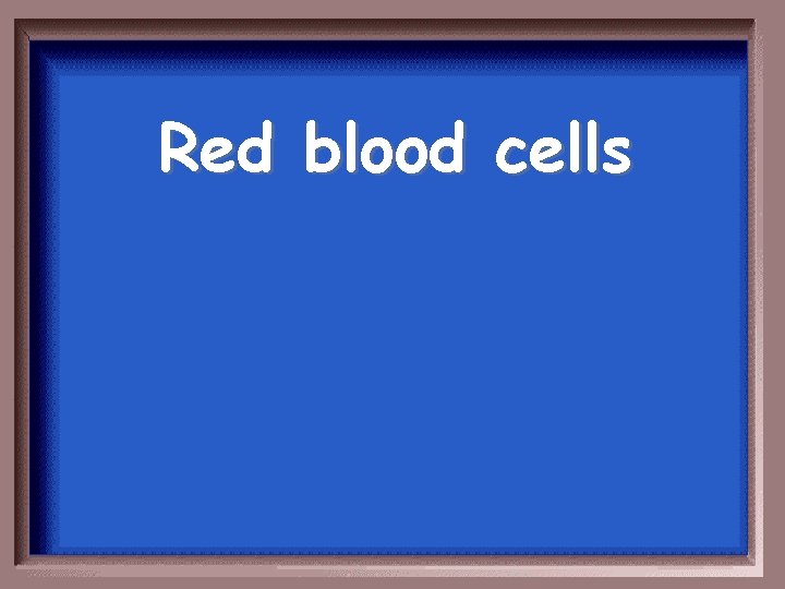 Red blood cells 