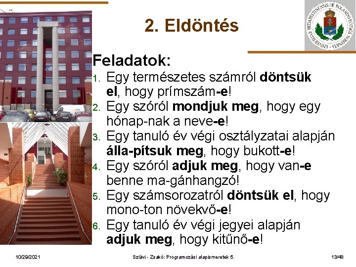 2. Eldöntés Feladatok: 1. 2. ELTE 3. 4. 5. 6. 10/29/2021 Egy természetes számról