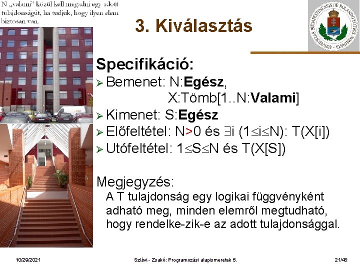 3. Kiválasztás Specifikáció: Ø Bemenet: ELTE N: Egész, X: Tömb[1. . N: Valami] Ø