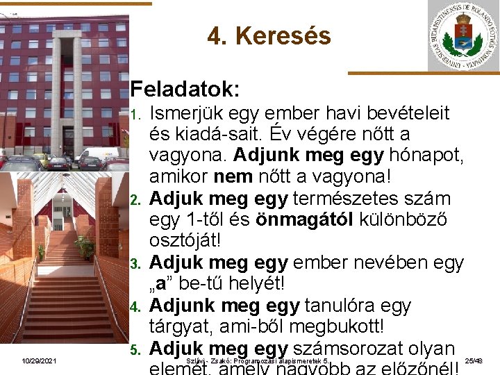 4. Keresés Feladatok: 1. ELTE 2. 3. 4. 10/29/2021 5. Ismerjük egy ember havi