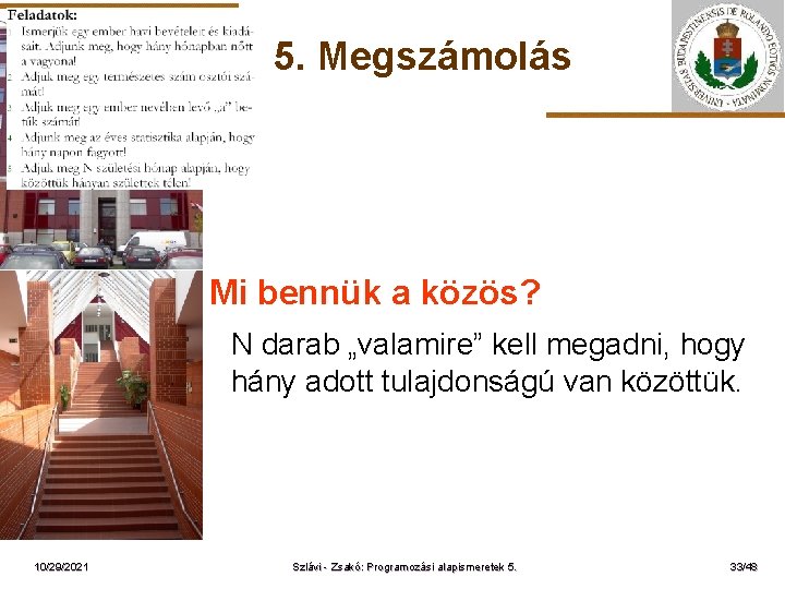 5. Megszámolás ELTE Mi bennük a közös? N darab „valamire” kell megadni, hogy hány