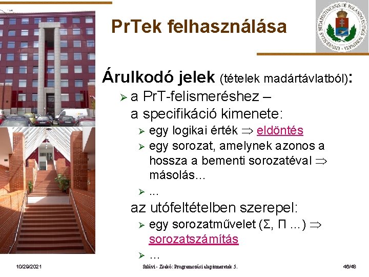 Pr. Tek felhasználása Árulkodó jelek (tételek madártávlatból): Øa Pr. T-felismeréshez – a specifikáció kimenete: