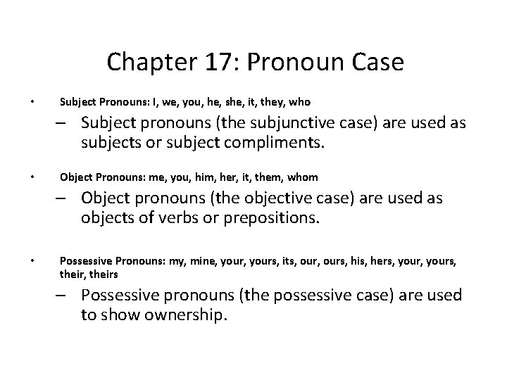Chapter 17: Pronoun Case • Subject Pronouns: I, we, you, he, she, it, they,