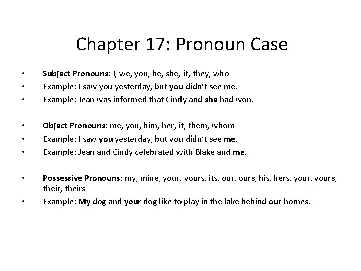 Chapter 17: Pronoun Case • • • Subject Pronouns: I, we, you, he, she,