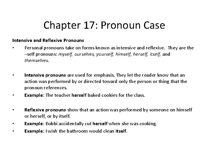 Chapter 17: Pronoun Case Intensive and Reflexive Pronouns • Personal pronouns take on forms