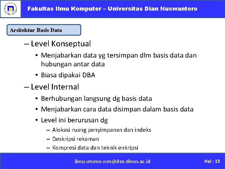 Fakultas Ilmu Komputer – Universitas Dian Nuswantoro Arsitektur Basis Data – Level Konseptual •