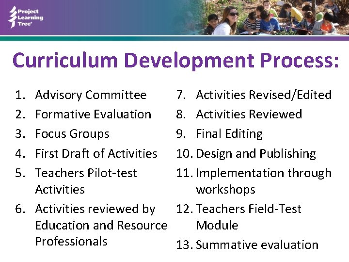 Curriculum Development Process: 1. 2. 3. 4. 5. Advisory Committee Formative Evaluation Focus Groups