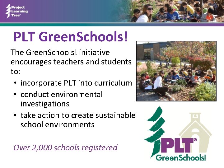 PLT Green. Schools! The Green. Schools! initiative encourages teachers and students to: • incorporate