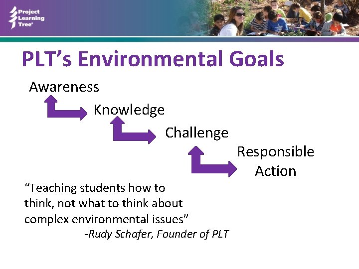 PLT’s Environmental Goals Awareness Knowledge Challenge “Teaching students how to think, not what to