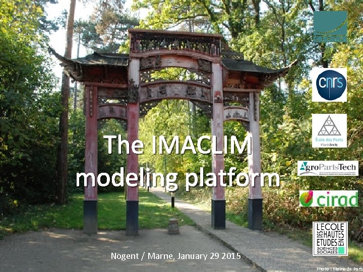 The IMACLIM modeling platform Nogent / Marne, January 29 2015 1 Photo : Mairie