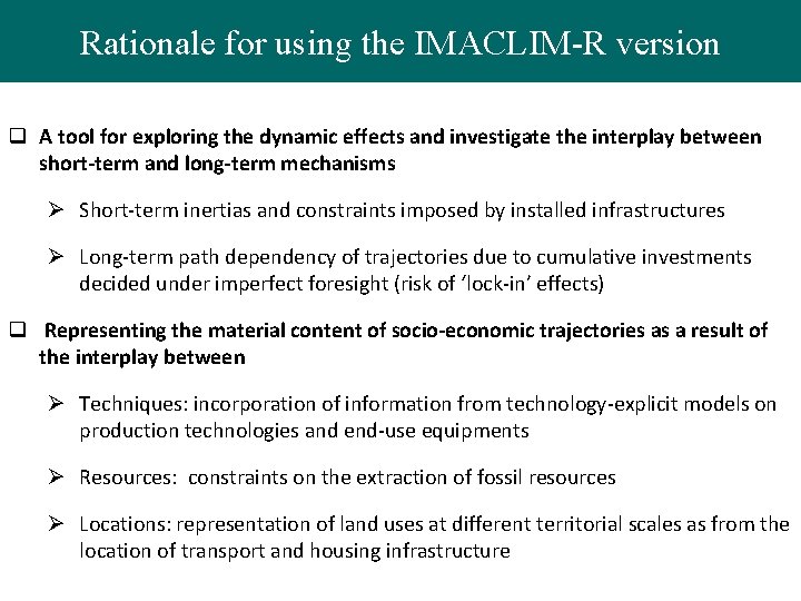 Rationale for using the IMACLIM-R version q A tool for exploring the dynamic effects