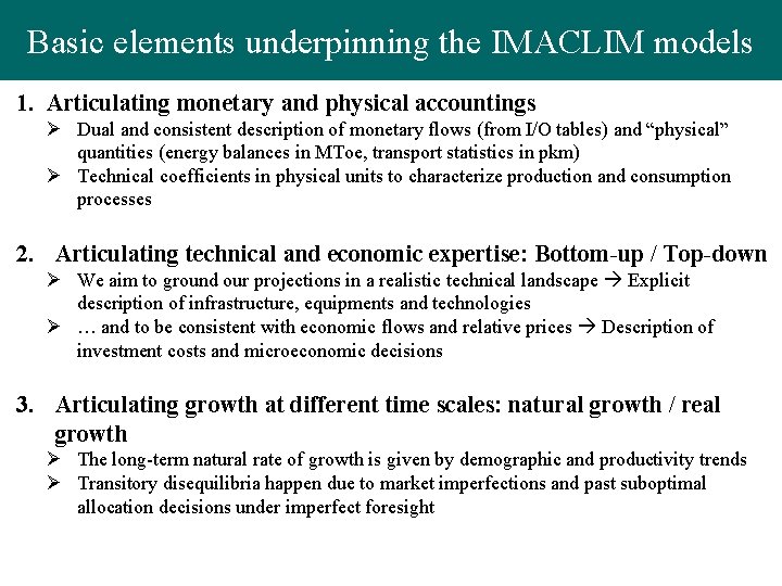 Basic elements underpinning the IMACLIM models 1. Articulating monetary and physical accountings Ø Dual