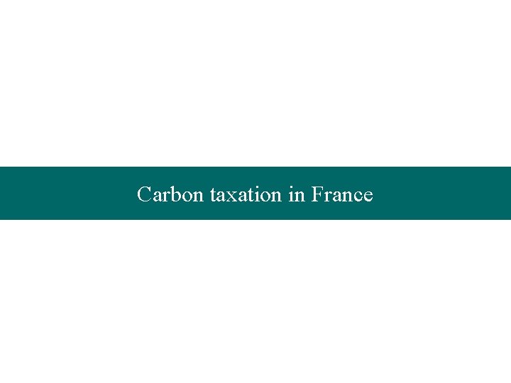 Carbon taxation in France 