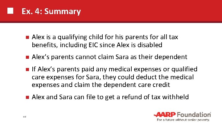 Ex. 4: Summary Alex is a qualifying child for his parents for all tax