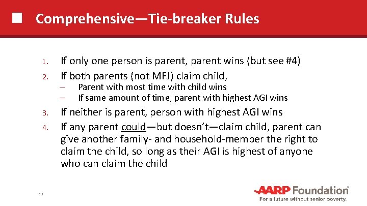 Comprehensive—Tie-breaker Rules 1. 2. 3. 4. 63 If only one person is parent, parent