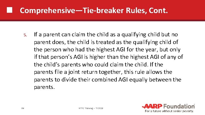 Comprehensive—Tie-breaker Rules, Cont. 5. 64 If a parent can claim the child as a