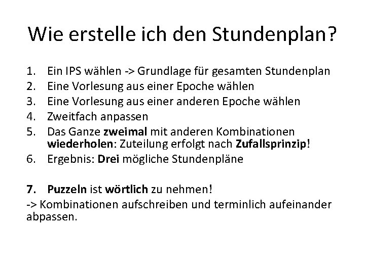 Wie erstelle ich den Stundenplan? 1. 2. 3. 4. 5. Ein IPS wählen ->