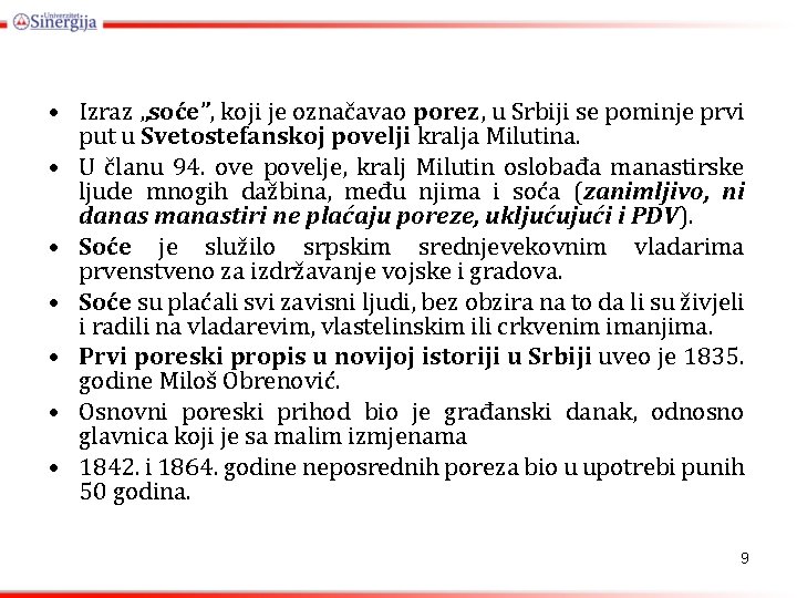  • Izraz „soće”, koji je označavao porez, u Srbiji se pominje prvi put