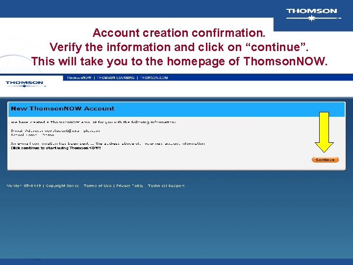 Account creation confirmation. Verify the information and click on “continue”. This will take you