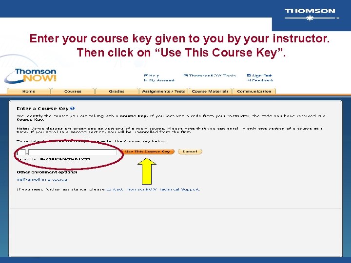 Enter your course key given to you by your instructor. Then click on “Use