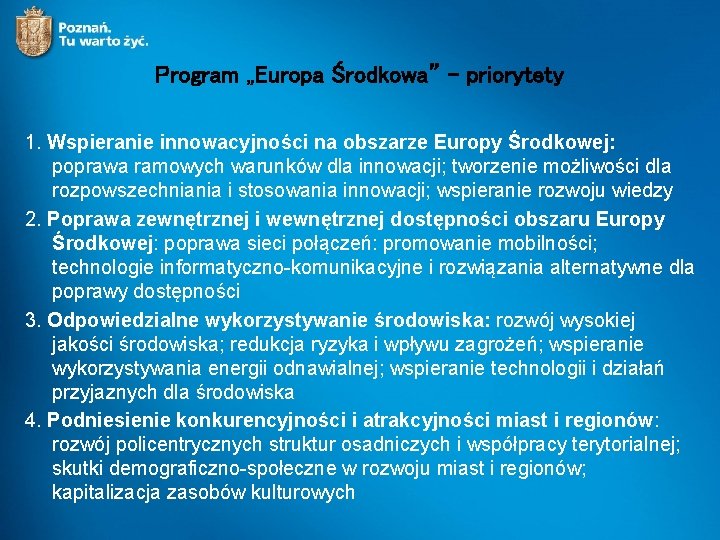 Program „Europa Środkowa” - priorytety 1. Wspieranie innowacyjności na obszarze Europy Środkowej: poprawa ramowych