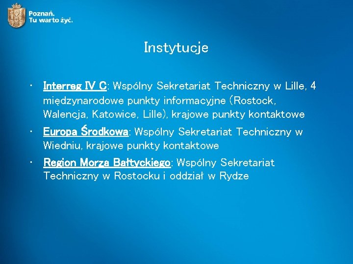Instytucje • Interreg IV C: Wspólny Sekretariat Techniczny w Lille, 4 międzynarodowe punkty informacyjne