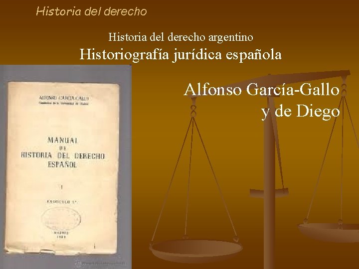 Historia del derecho argentino Historiografía jurídica española Alfonso García-Gallo y de Diego 