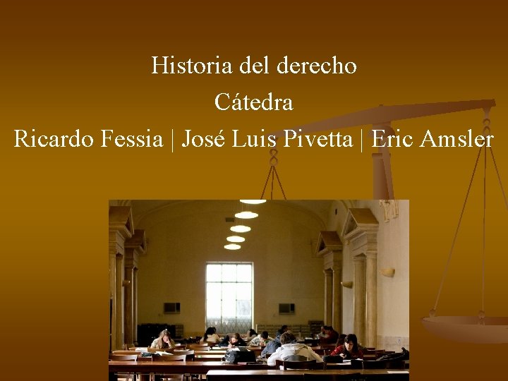 Historia del derecho Cátedra Ricardo Fessia | José Luis Pivetta | Eric Amsler 