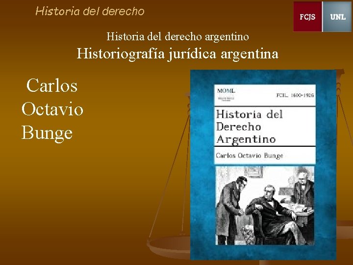 Historia del derecho argentino Historiografía jurídica argentina Carlos Octavio Bunge 