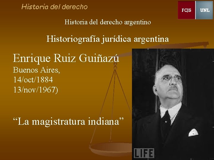 Historia del derecho argentino Historiografía jurídica argentina Enrique Ruiz Guiñazú Buenos Aires, 14/oct/1884 13/nov/1967)