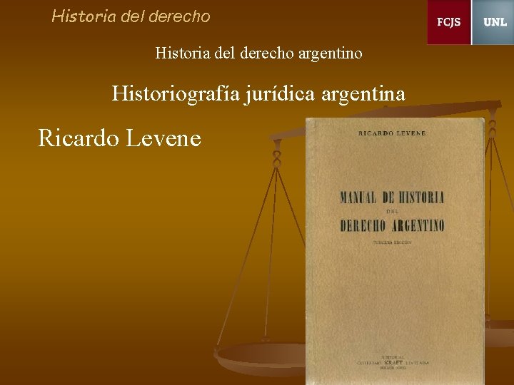 Historia del derecho argentino Historiografía jurídica argentina Ricardo Levene 