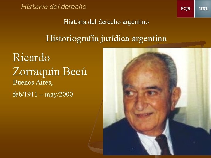 Historia del derecho argentino Historiografía jurídica argentina Ricardo Zorraquín Becú Buenos Aires, feb/1911 –