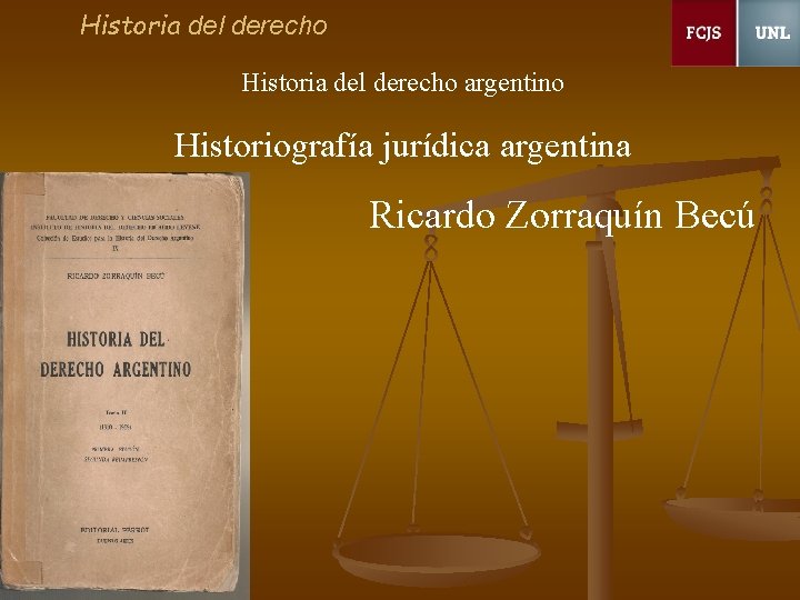 Historia del derecho argentino Historiografía jurídica argentina Ricardo Zorraquín Becú 