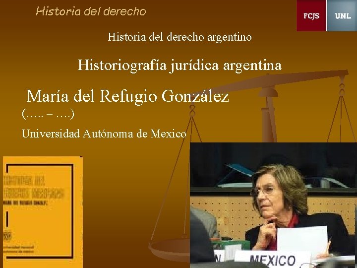 Historia del derecho argentino Historiografía jurídica argentina María del Refugio González (…. . –