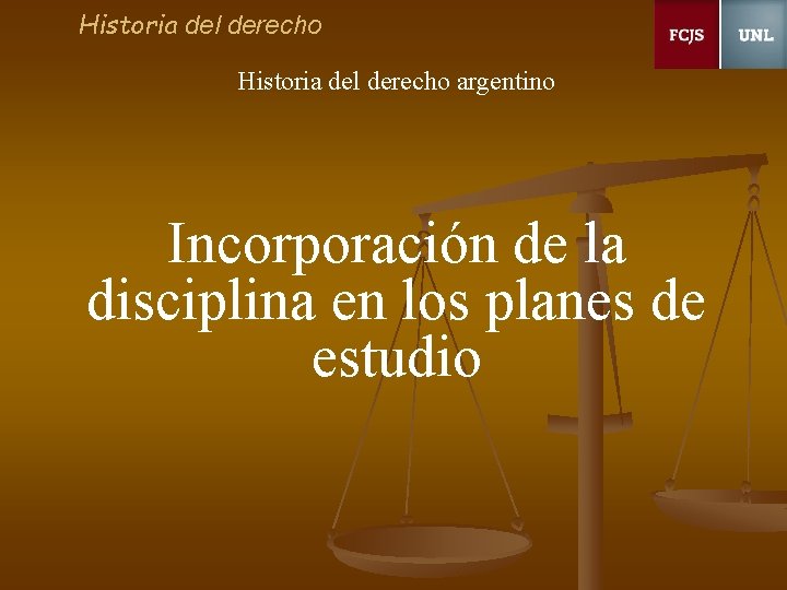 Historia del derecho argentino Incorporación de la disciplina en los planes de estudio 